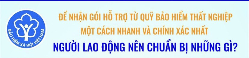 Để nhận gói hỗ trợ từ quỹ Bảo hiểm thất nghiệp: Người lao động nên chuẩn bị gì?